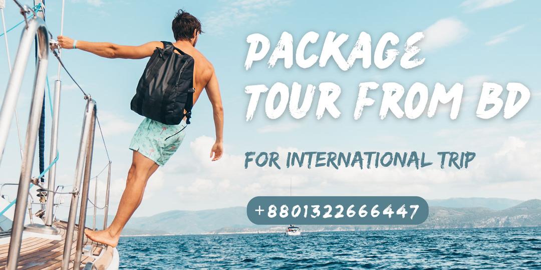 Package Tour From Bangladesh For Int'l Trip